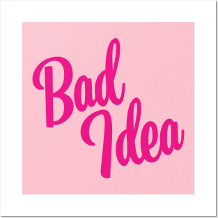 Bad Idea - Pink Ink Posters and Art